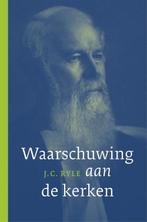 J.C. Ryle - Waarschuwing aan de kerken, Ophalen of Verzenden, Gelezen, Christendom | Protestants