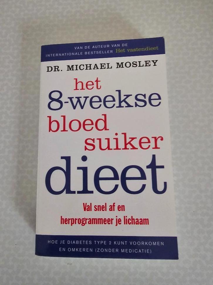 Het 8-weekse bloedsuikerdieet, 9789057124969 ,Michael Mosley, Boeken, Gezondheid, Dieet en Voeding, Zo goed als nieuw, Dieet en Voeding