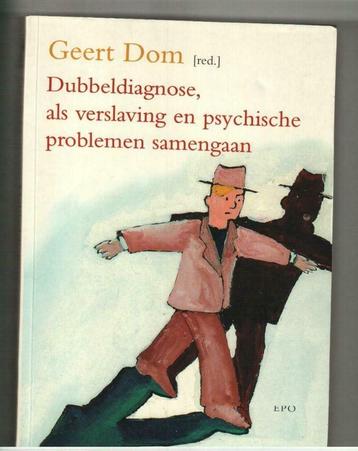 Dubbeldiagnose verslaving en psychische problemen, Geert Dom beschikbaar voor biedingen
