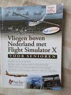 Boek Vliegen boven Nederland met Flight Simulator X, 1 speler, Ophalen of Verzenden, Zo goed als nieuw, Vanaf 12 jaar