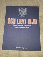 Ach lieve tijd Apeldoorn, 1200 jaar geschiedenis, Boeken, 20e eeuw of later, Ophalen of Verzenden, Zo goed als nieuw, Meerdere auteurs