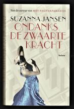 ONDANKS DE ZWAARTEKRACHT - Suzanna Jansen, Boeken, Ophalen of Verzenden, Zo goed als nieuw, Nederland