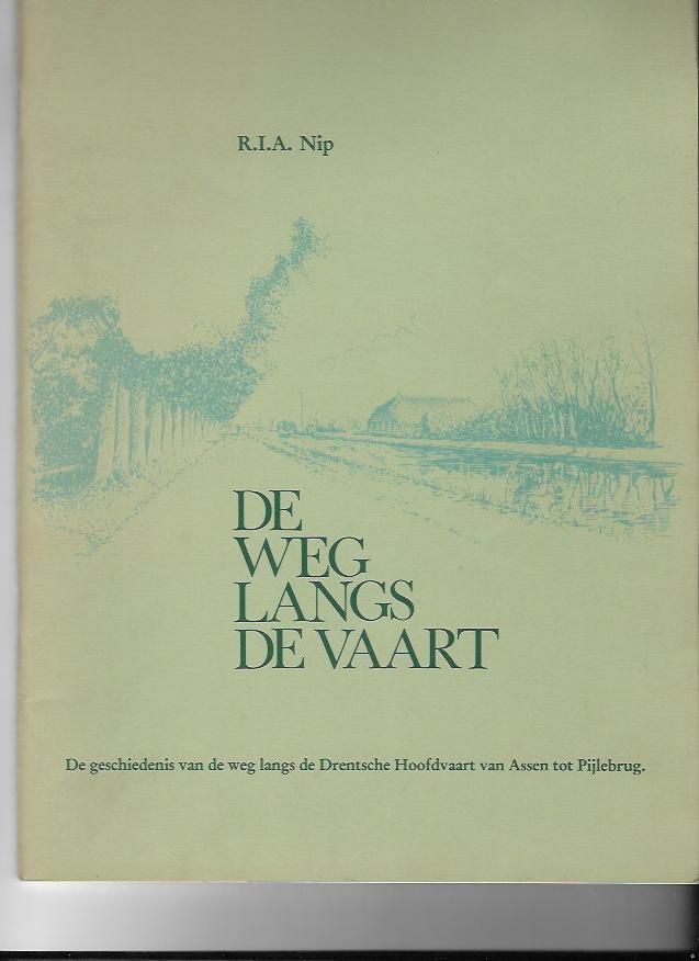 boek "De weg langs de Vaart" (Drentsche Hoofdvaart), Boeken, 19e eeuw, R.I.A. Nip, Ophalen of Verzenden, Zo goed als nieuw
