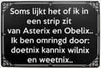 Asterix Obelix kannix wilnix reclamebord van metaal wandbord, Info@deconoord.nl, Deco Noord, Nieuw, Ophalen of Verzenden