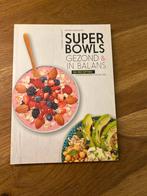 Super Bowls - Gezond & in Balans Kookboek, Boeken, Kookboeken, Voorgerechten en Soepen, Ophalen of Verzenden, Zo goed als nieuw