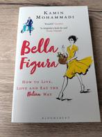 Bella Figura: Leven, Liefde en Eten op z'n Italiaans, Ophalen of Verzenden, Zo goed als nieuw, Kamin Mohammadi