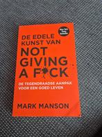 Mark Manson - De edele kunst van not giving a fuck, Ophalen of Verzenden, Zo goed als nieuw, Mark Manson