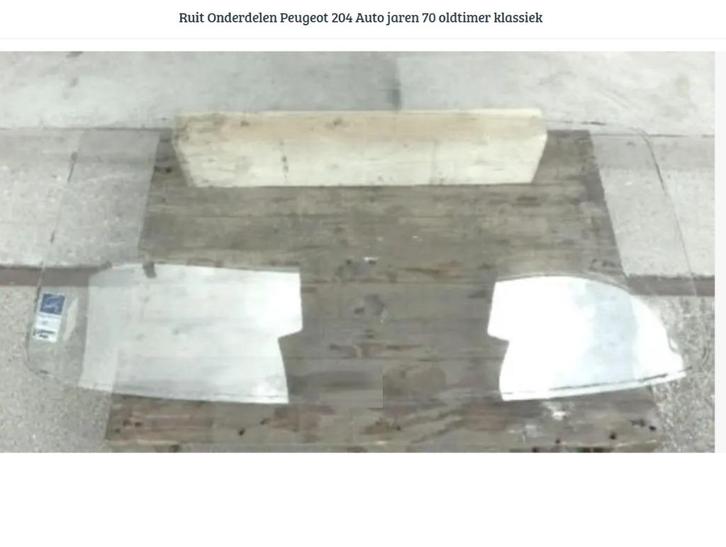 Peugeot 204 Ruit Achterramen raam auto en nog paar items, Auto diversen, Auto-accessoires, Gebruikt, Ophalen