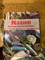 Naaien: Basisbeginselen en technieken, Boeken, Ophalen of Verzenden, Zo goed als nieuw, Borduren en Naaien