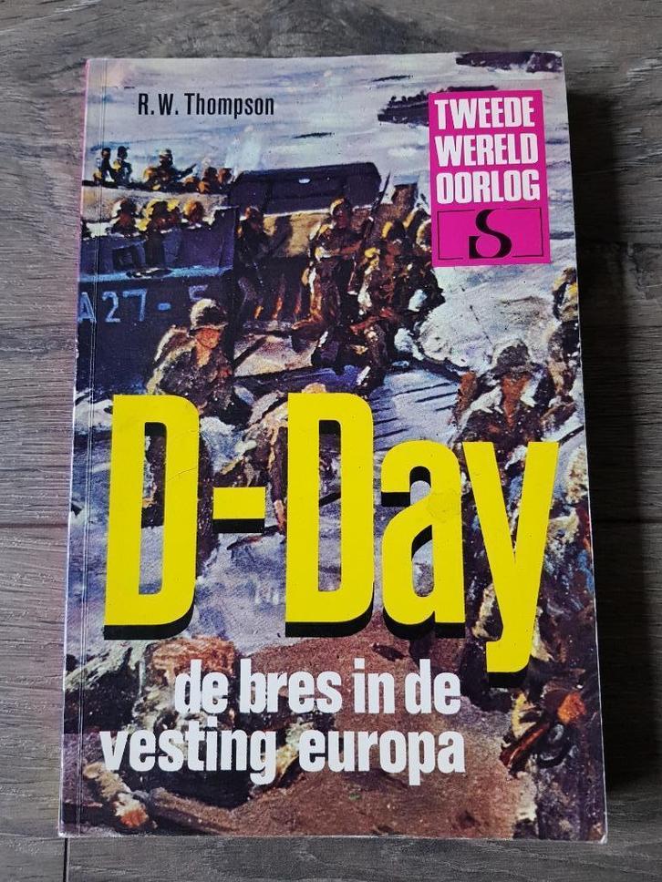 Boek : D-day - De bres in de vesting Europa - R.W. Thompson, Boeken, Oorlog en Militair, Zo goed als nieuw, Algemeen, Tweede Wereldoorlog