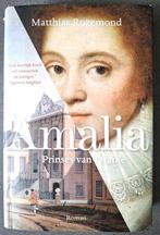 Amalia: Amalia Prinses van Oranje - Matthias Rozemond, Ophalen of Verzenden, 20e eeuw of later, Gelezen