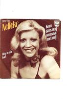 Single Nelleke - Kom dans nog eenmaal met mij, Ophalen of Verzenden, Gebruikt, Nederlandstalig