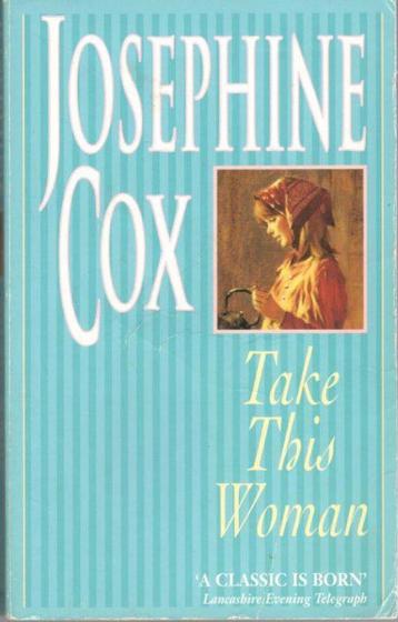 Josephine Cox - Take this woman. beschikbaar voor biedingen