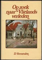 Op zoek naar Vlielands verleden ~ D. Vermeulen ~ 1979, Verzenden, Gelezen