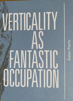 Stefan Papco - Verticality As Fantastic Occupation, Ophalen of Verzenden, Zo goed als nieuw, Overige onderwerpen, Stefan Papco