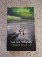 Voorbedacht, schrijfster Loes den Hollander, Loes den Hollander, Ophalen of Verzenden, Zo goed als nieuw, Nederland