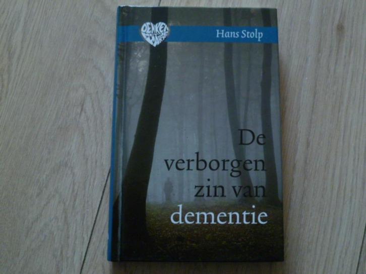 Hans Stolp - De verborgen zin van dementie HC, Boeken, Esoterie en Spiritualiteit, Zo goed als nieuw, Achtergrond en Informatie
