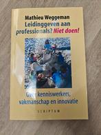 M. Weggeman - Leidinggeven aan professionals? Niet doen!, Ophalen of Verzenden, Zo goed als nieuw, M. Weggeman