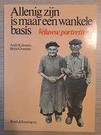 Allenig zijn is maar een wankele basis - Veluwse portretten, Boeken, Ophalen of Verzenden, Gelezen, Arjeh Kalmann, Brand Overeem