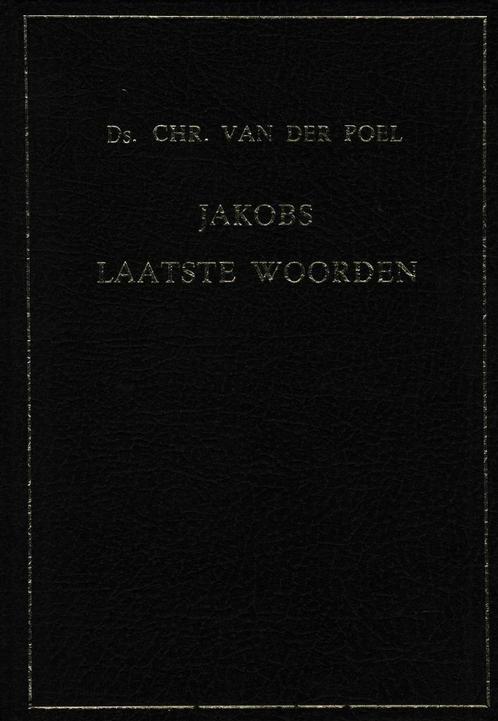 Ds.CHR.VAN DER POEL - JAKOBS LAATSTE WOORDEN, Boeken, Godsdienst en Theologie, Gelezen, Ophalen of Verzenden