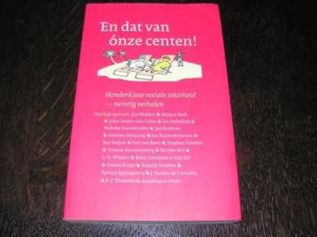 En dat van onze centen ! / honderd jaar sociale zekerheid  beschikbaar voor biedingen