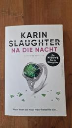 Na die nacht - Karin Slaughter, Ophalen of Verzenden, Zo goed als nieuw, Karin Slaughter, Amerika