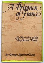 A Prisoner of France (1809-14) HC Casse Napoleonic Wars, Ophalen of Verzenden, 19e eeuw, Gelezen, Europa