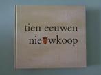 Tien eeuwen Nieuwkoop, Ophalen of Verzenden, Zo goed als nieuw, Meerdere auteurs