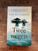 Per Petterson - Twee wegen, Ophalen of Verzenden, Zo goed als nieuw, Nederland, Per Petterson