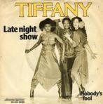 Tiffany: Late night show (1978), Cd's en Dvd's, Pop, Gebruikt, Ophalen of Verzenden, 7 inch