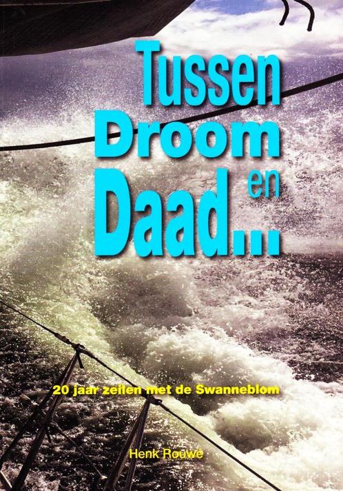 Tussen Droom en Daad - Henk Rouwé / 9789090317687, Boeken, Reisverhalen, Zo goed als nieuw, Ophalen of Verzenden