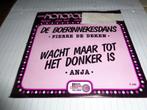 ANJA WACHT MAAR TOT HET DONKER IS - PIERRE DE DEKEN DE BOERI, Cd's en Dvd's, Vinyl | Nederlandstalig, Overige formaten, Levenslied of Smartlap