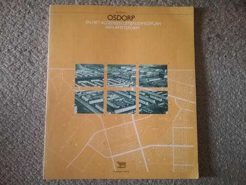 Osdorp en het Algemeen Uitbreidingsplan Amsterdam (1985), Boeken, Geschiedenis | Stad en Regio, Gelezen, 20e eeuw of later, Ophalen of Verzenden