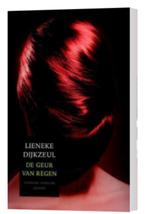 Lieneke Dijkzeul - De geur van regen, Ophalen of Verzenden, Zo goed als nieuw, Lieneke Dijkzeul