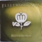 Fleetwood Mac - As Long As You Follows, Gebruikt, 7 inch, Single, Ophalen of Verzenden