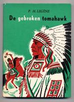 De gebroken tomahawk - Legêne - Indianen Zeisberger zending, 20e eeuw of later, P.M. Legêne, Ophalen of Verzenden, Zo goed als nieuw