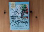 Sketching in nature - Cathy Johnson, Ophalen of Verzenden, Zo goed als nieuw, Overige onderwerpen