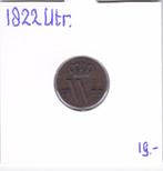 1/2 cent 1822 Utrecht Willem 1 voor 19 euro, Ophalen of Verzenden