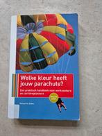 Welke kleur heeft jouw parachute? - Richard N. Bolles, Ophalen of Verzenden, Zo goed als nieuw, Richard N. Bolles