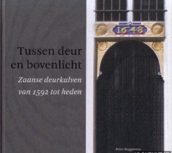 Tussen deur en bovenlicht Zaanse deurkalven van 1592 tot nu, Boeken, Geschiedenis | Stad en Regio, Gelezen, Ophalen of Verzenden