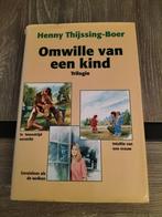 Henny Thijssing Boer Omwille van een kind, Boeken, Ophalen of Verzenden, Gelezen, Henny Thijssing Boer, Groningen