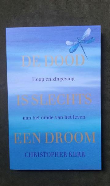 Christopher Kerr - De dood is slechts een droom beschikbaar voor biedingen