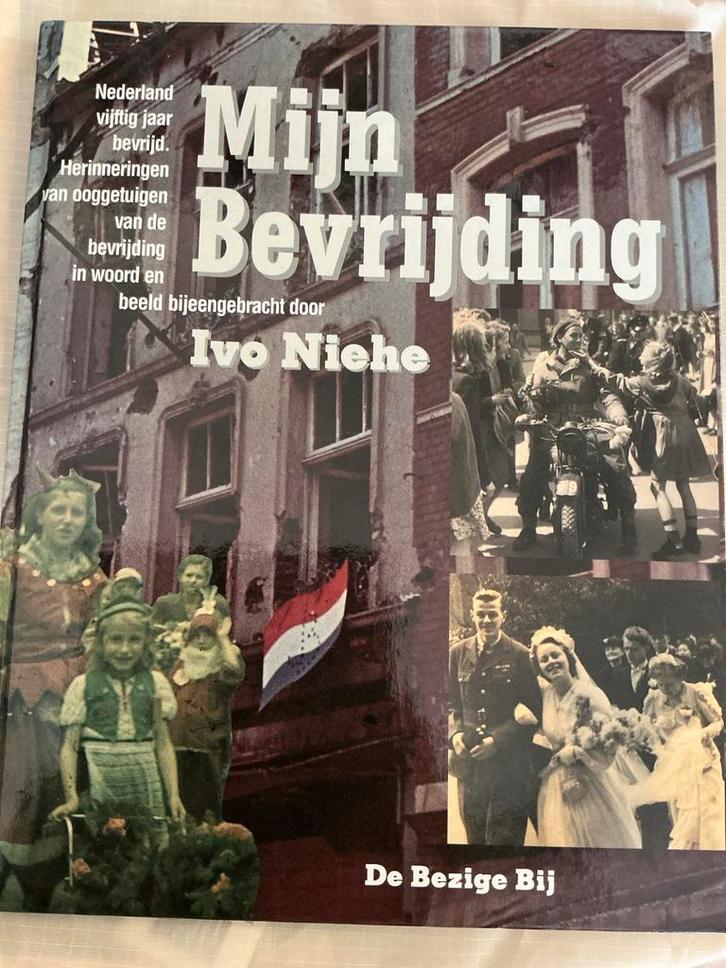 Mijn Bevrijding - Ivo Niehe, Boeken, Geschiedenis | Vaderland, Zo goed als nieuw, 20e eeuw of later, Ophalen of Verzenden