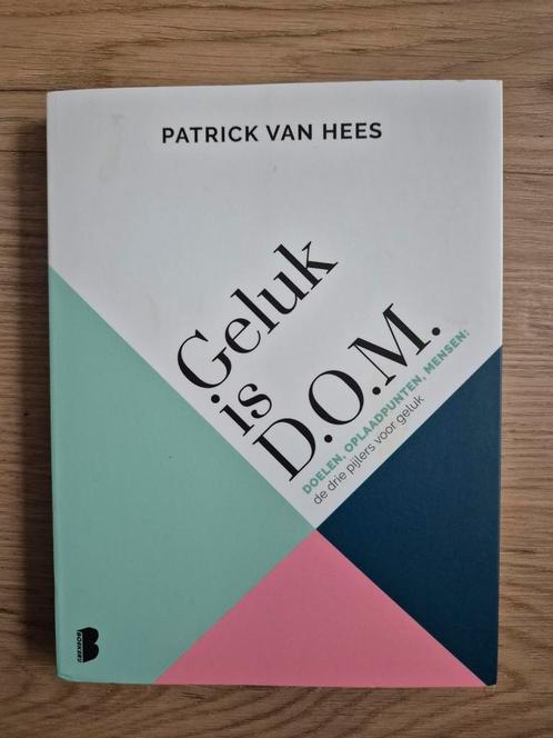 Geluk is D.O.M. - Patrick van Hees - Nieuw!, Boeken, Psychologie, Nieuw, Overige onderwerpen, Ophalen of Verzenden