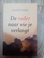 Mark Stibbe - De vader naar wie je verlangt, Ophalen of Verzenden, Zo goed als nieuw, Mark Stibbe