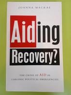 Joanna Macrae - Aiding Recovery?, Boeken, Politiek en Maatschappij, Ophalen of Verzenden, Zo goed als nieuw