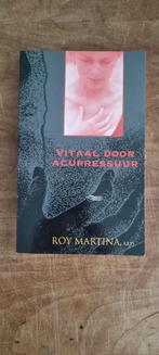 Vitaal door Acupressuur - Roy Martina, Boeken, Gelezen, Achtergrond en Informatie, Ophalen of Verzenden, Overige onderwerpen