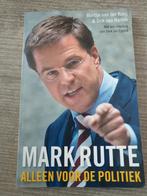 Mark Rutte - Alleen voor de Politiek - Martijn van der Kooij, Boeken, Ophalen of Verzenden, Gelezen, Martijn van der Kooij & Dirk van Harten
