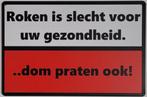 Roken is slecht dom praten ook reclamebord van metaal deco