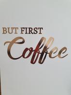 Poster zonder lijst 'But first Coffee' rosegoud 21x30, Ophalen of Verzenden, A4 of kleiner, Zo goed als nieuw, Rechthoekig Staand